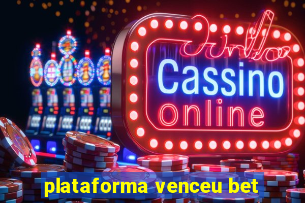 plataforma venceu bet